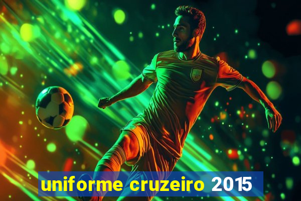 uniforme cruzeiro 2015